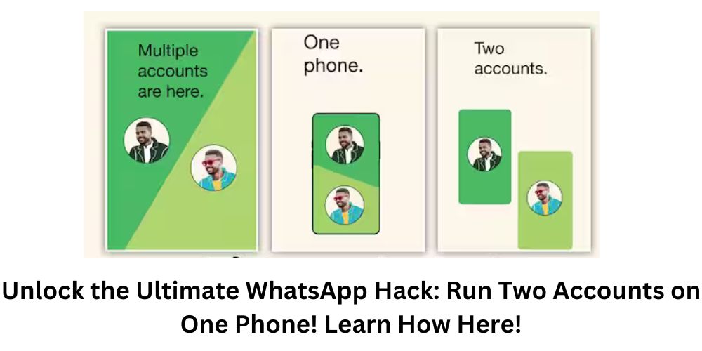 Unlock the Ultimate WhatsApp Hack: Run Two Accounts on One Phone! Learn How Here!